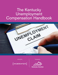 The Kentucky Unemployment Compensation Handbook 6th Edition